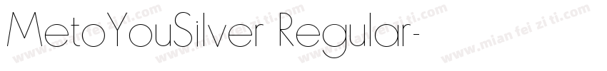 MetoYouSilver Regular字体转换